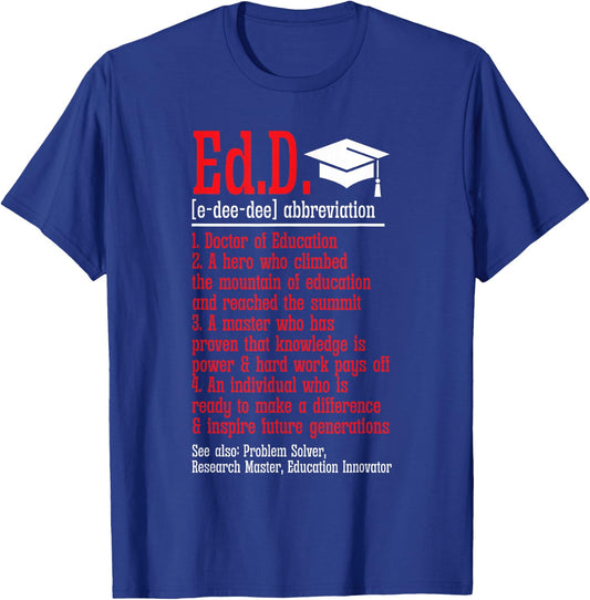Doctor of Education Ed.D. Definition Doctorate Graduation T-Shirt - T-Shirt | Royal