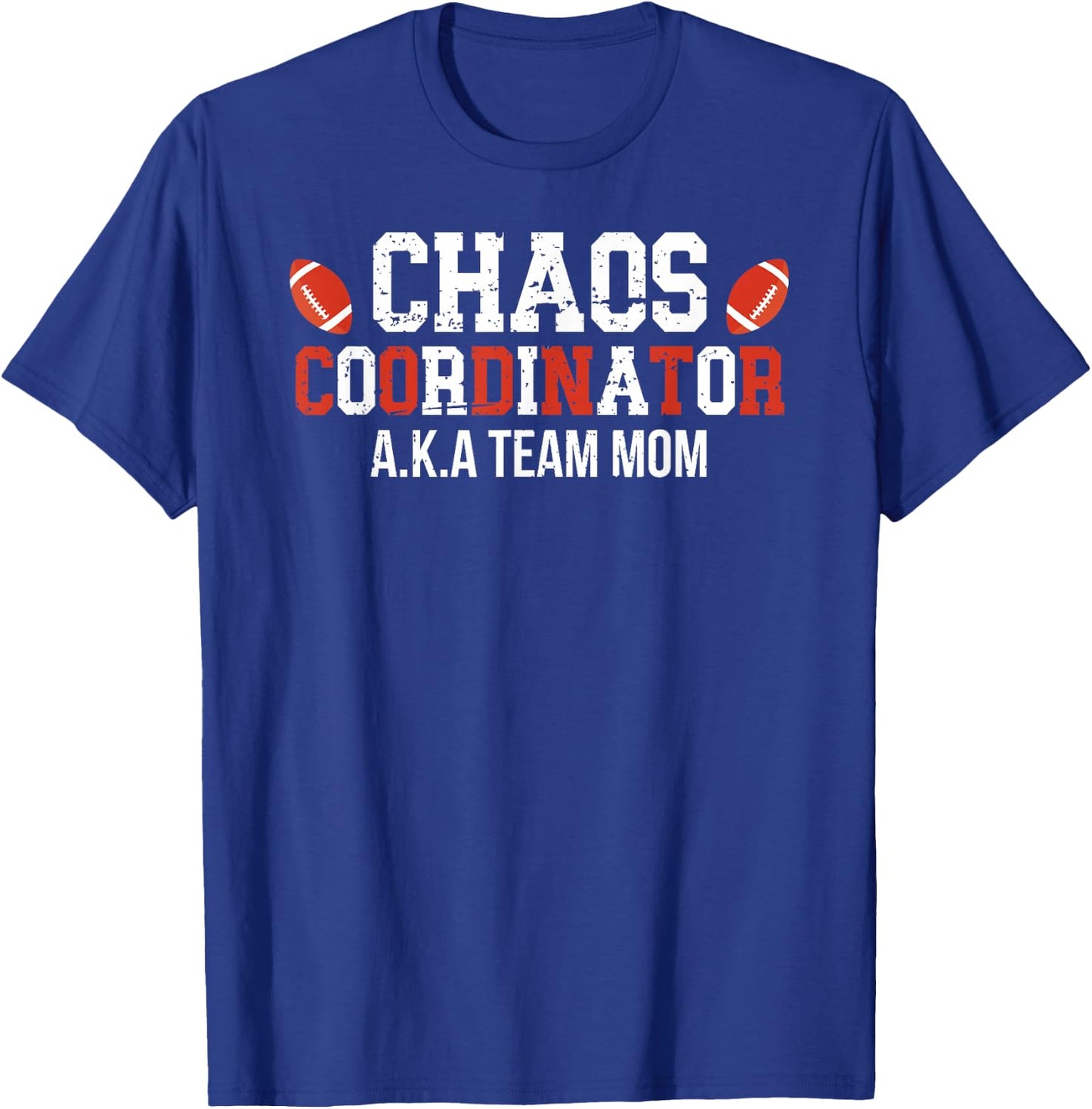 Chaos Coordinator Football Team Mom Football Team Mama T-Shirt - T-Shirt | Royal