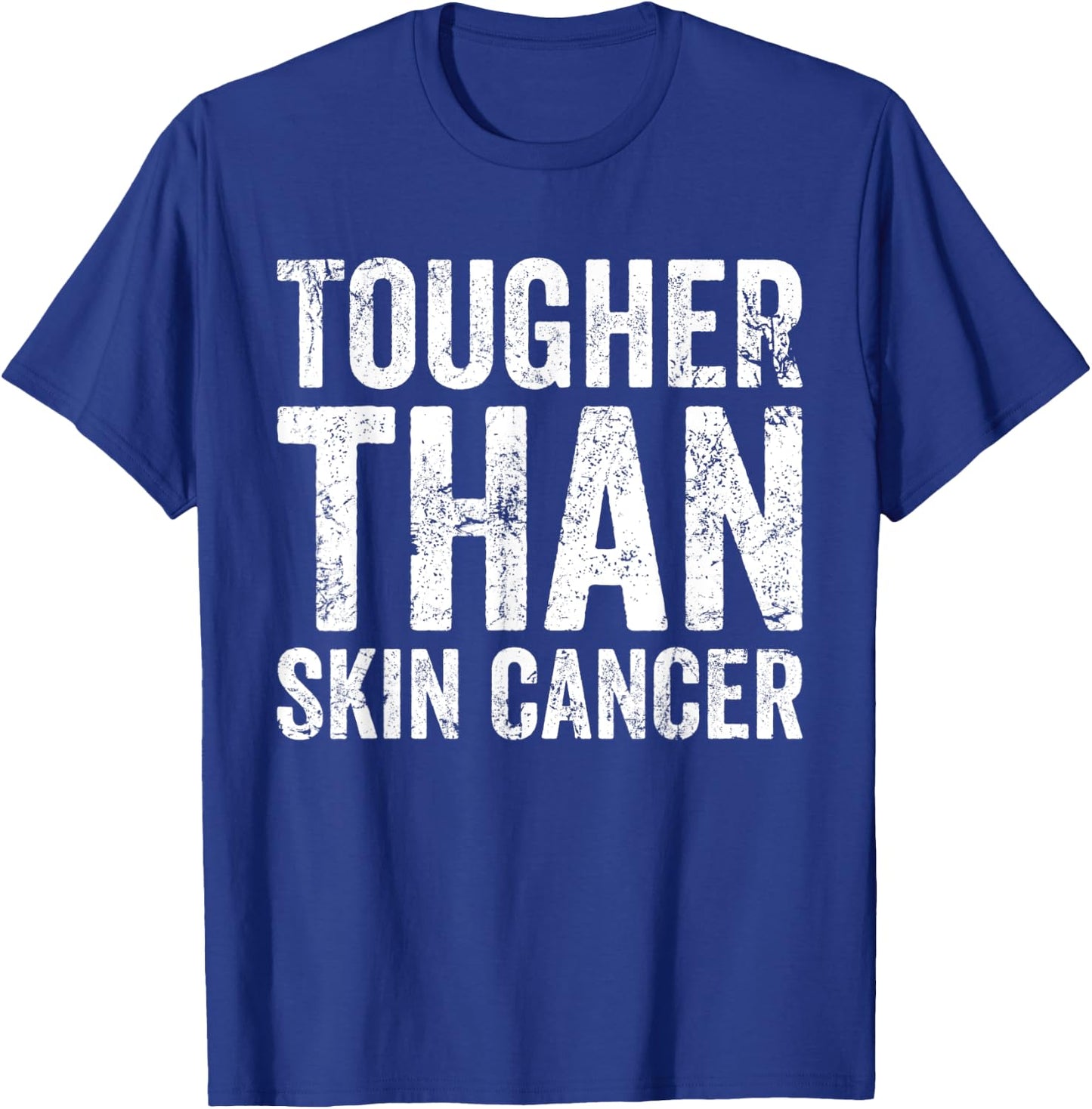Tougher Than Skin Cancer Awareness Disease Survivor T-Shirt - T-Shirt | Royal
