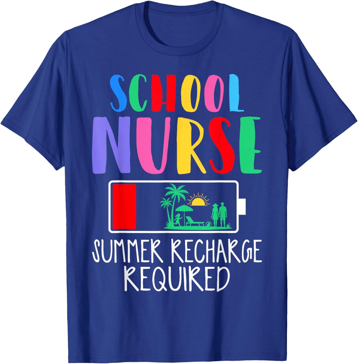School Nurse Summer Recharge Required T-Shirt - T-Shirt | Royal