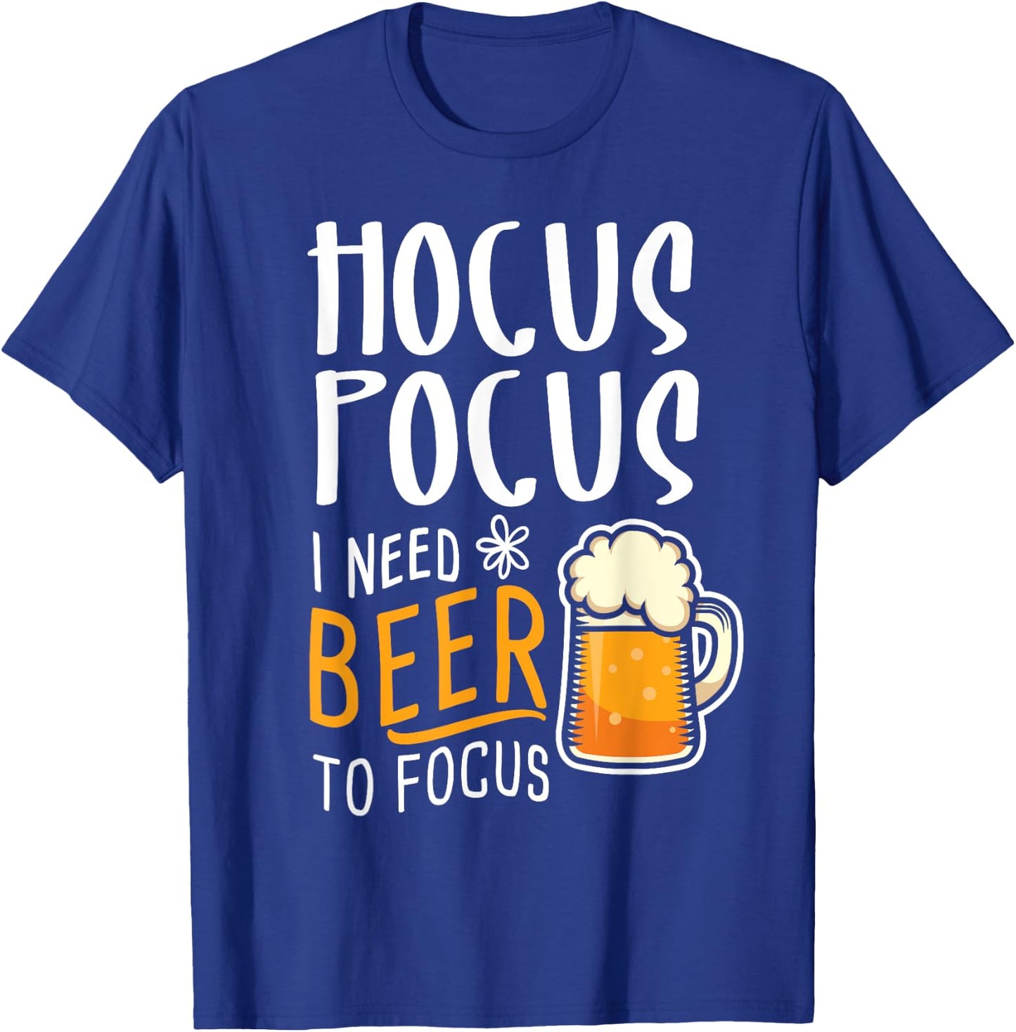 Hocus Pocus I Need Beer To Focus Funny Halloween Witch T-Shirt - T-Shirt | Royal