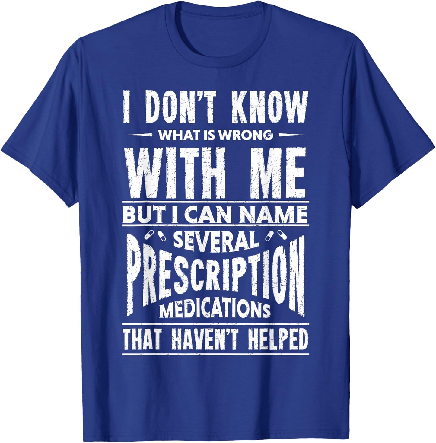I Don't Know What Is Wrong With Me Funny T-Shirt - T-Shirt | Royal