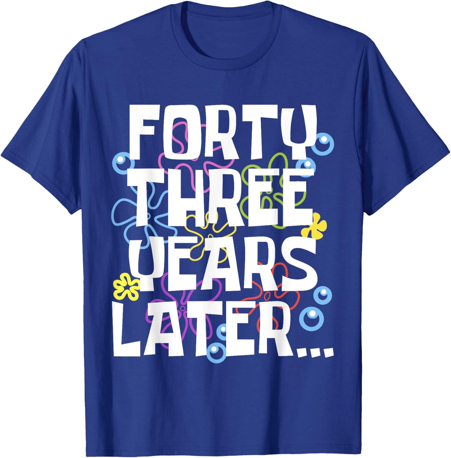 FORTY THREE YEARS LATER 43 year Old Birthday Gifts Women Men T-Shirt - T-Shirt | Royal