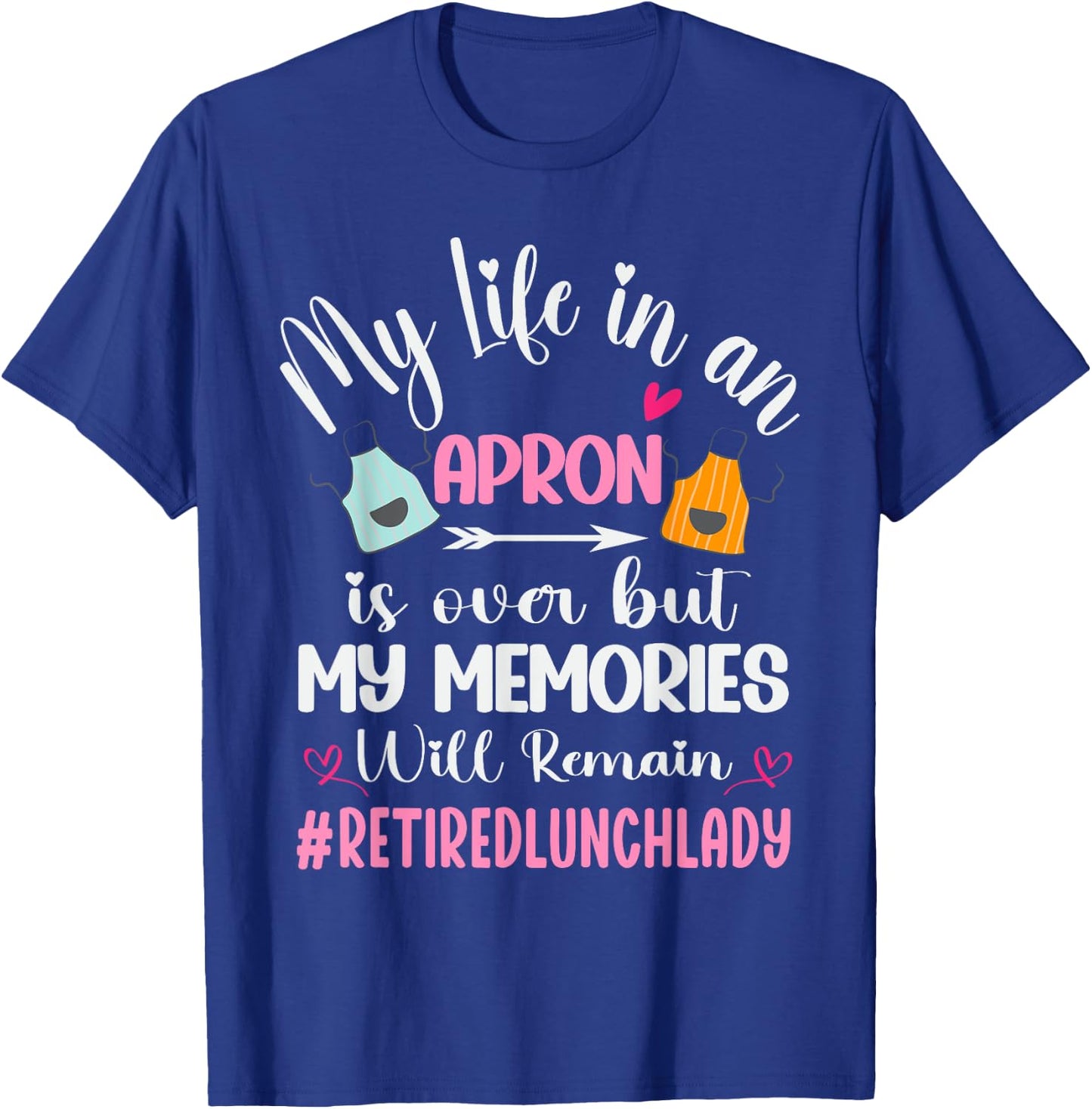 Retired Lunch Lady Cafeteria School Food Service Retirement T-Shirt - T-Shirt | Royal