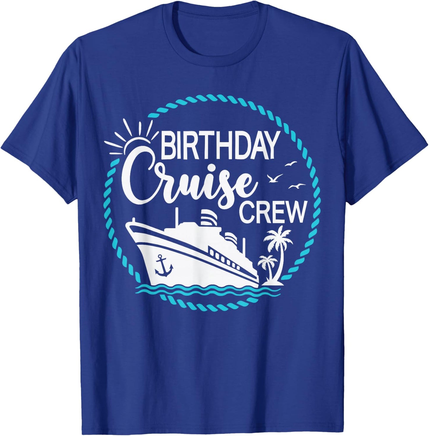 Birthday Cruise Crew Cruising a Cruise Vacation Party Trip T-Shirt - T-Shirt | Royal