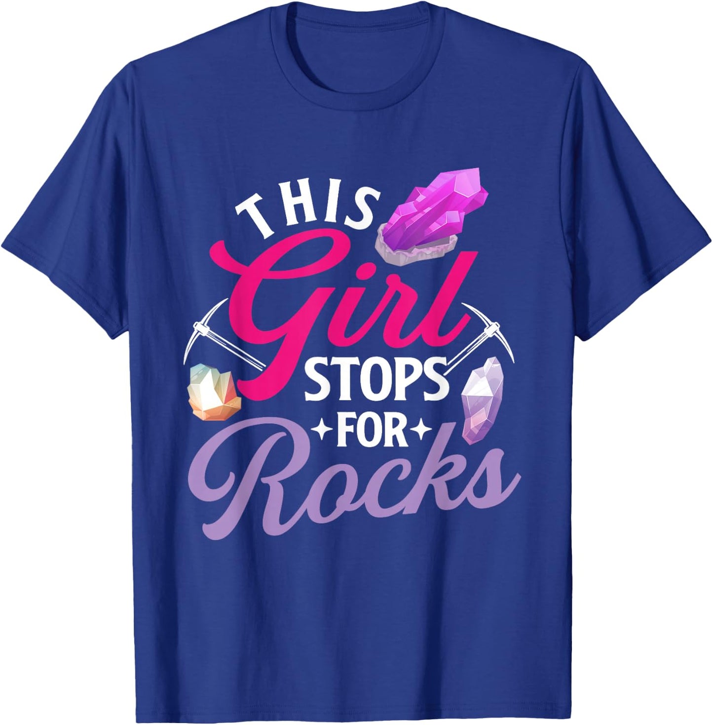 This Girl Stops For Rocks - Rock Collector Geode Hunter T-Shirt - T-Shirt | Royal