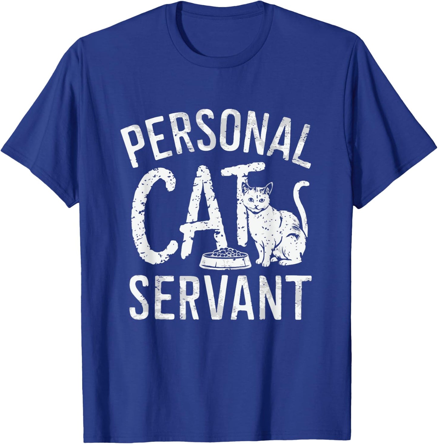 Personal Cat Servant Cat Owner Mom Or Dad T-Shirt - T-Shirt | Royal