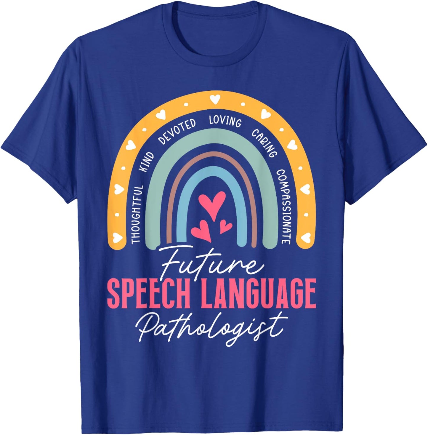 Future Speech Language Pathologist Appreciation Rainbow T-Shirt - T-Shirt | Royal