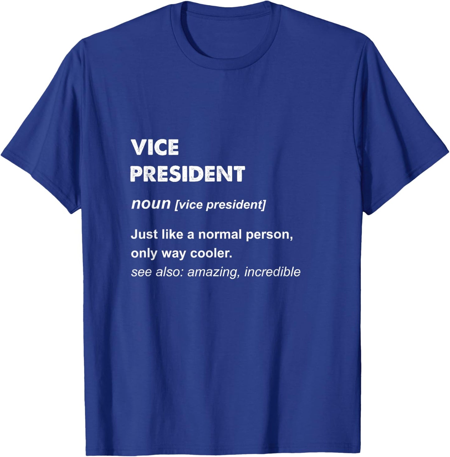 Vice President Gifts & Vice President -Adults Black Small T-Shirt - T-Shirt | Royal