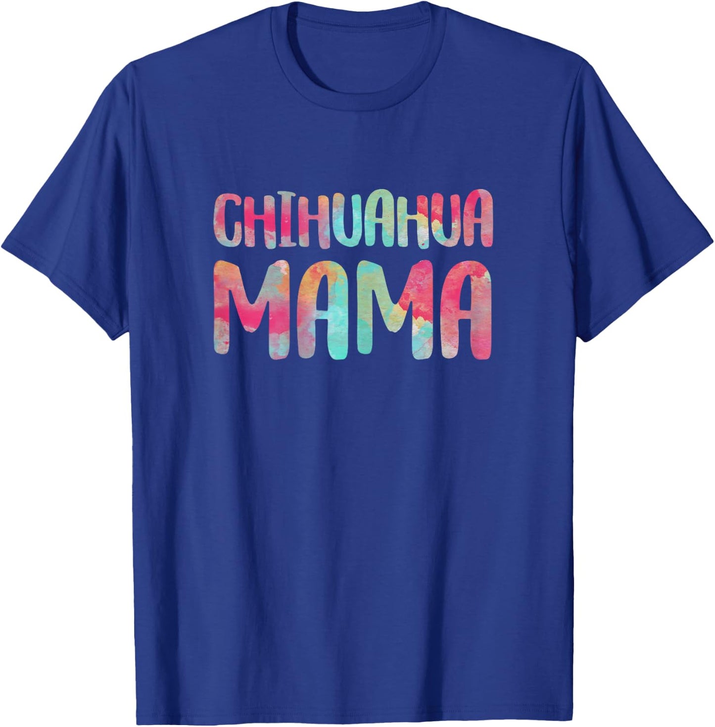 Chihuahua Mama Shirt Women Mothers Day Chihuahua Mom T-Shirt - T-Shirt | Royal