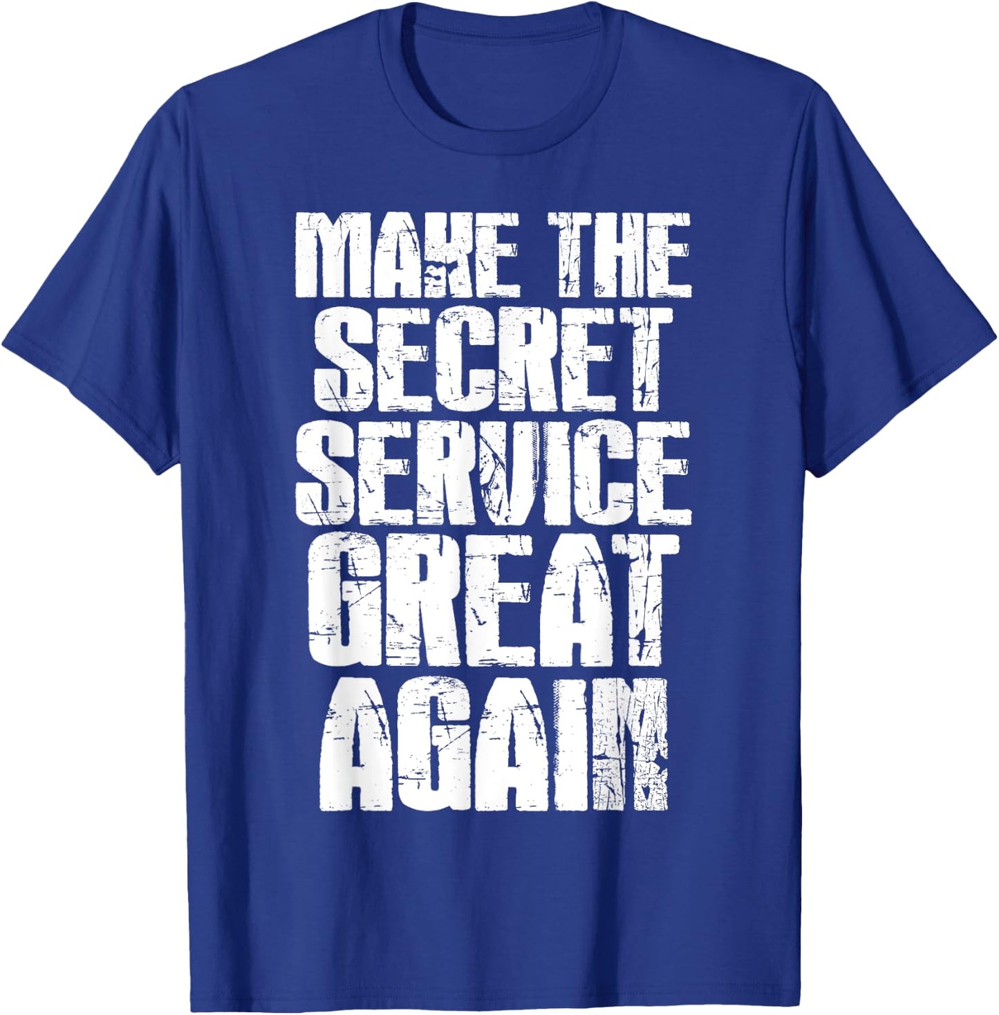 Make The Secret Service Great Again Funny Secret Service T-Shirt - T-Shirt | Royal