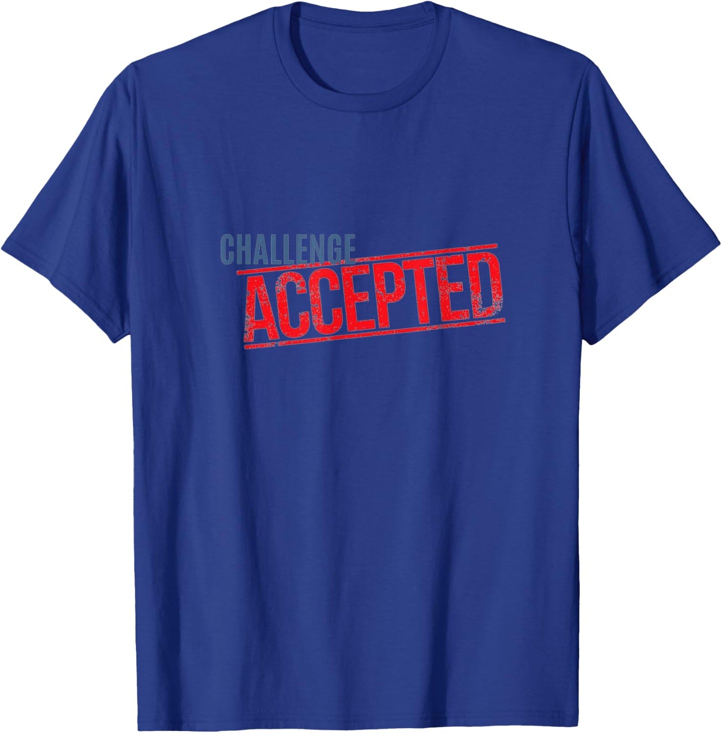 Challenge Accepted T-Shirt - T-Shirt | Royal