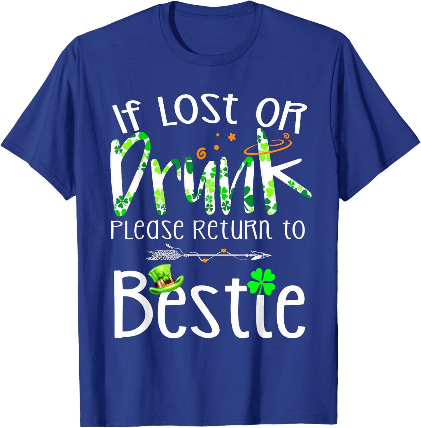 If lost or drunk please return to bestie Irish Patrick's Day T-Shirt - T-Shirt | Royal