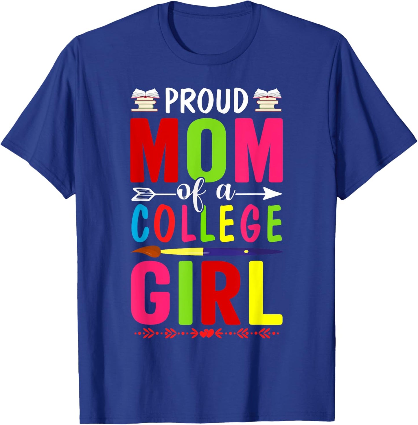 Proud Mom Of A College First Day Of School Mom Daughter T-Shirt - T-Shirt | Royal