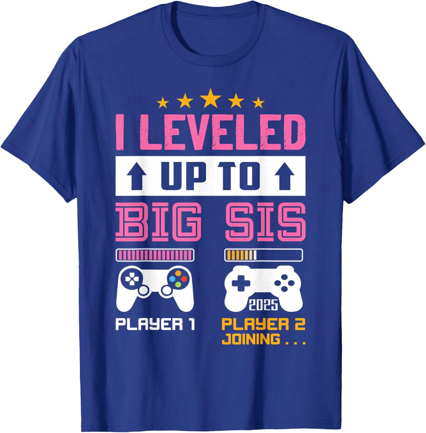 Leveled Up to Big Sister 2025 I'm Going to Be A Big Sis 2025 T-Shirt - T-Shirt | Royal