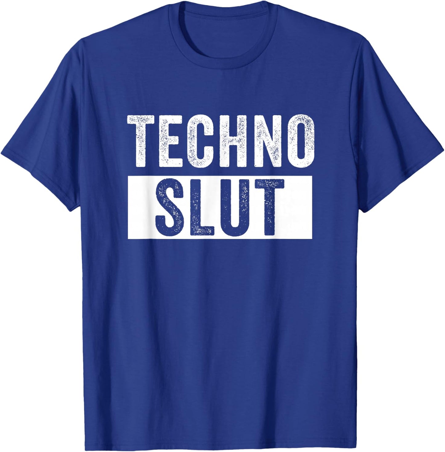 Techno Slut Techno EDM Dubstep DnB T-Shirt - T-Shirt | Royal