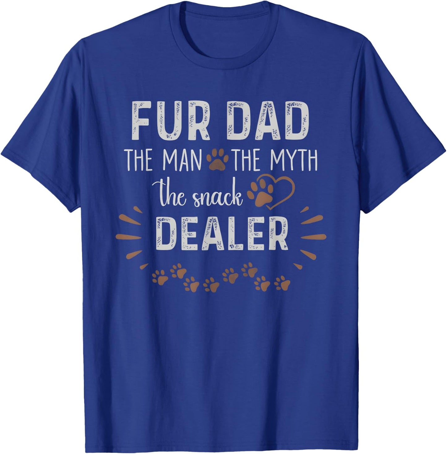Fur Dad The Man The Myth The Snack Dealer Dog Fathers Day T-Shirt - T-Shirt | Royal