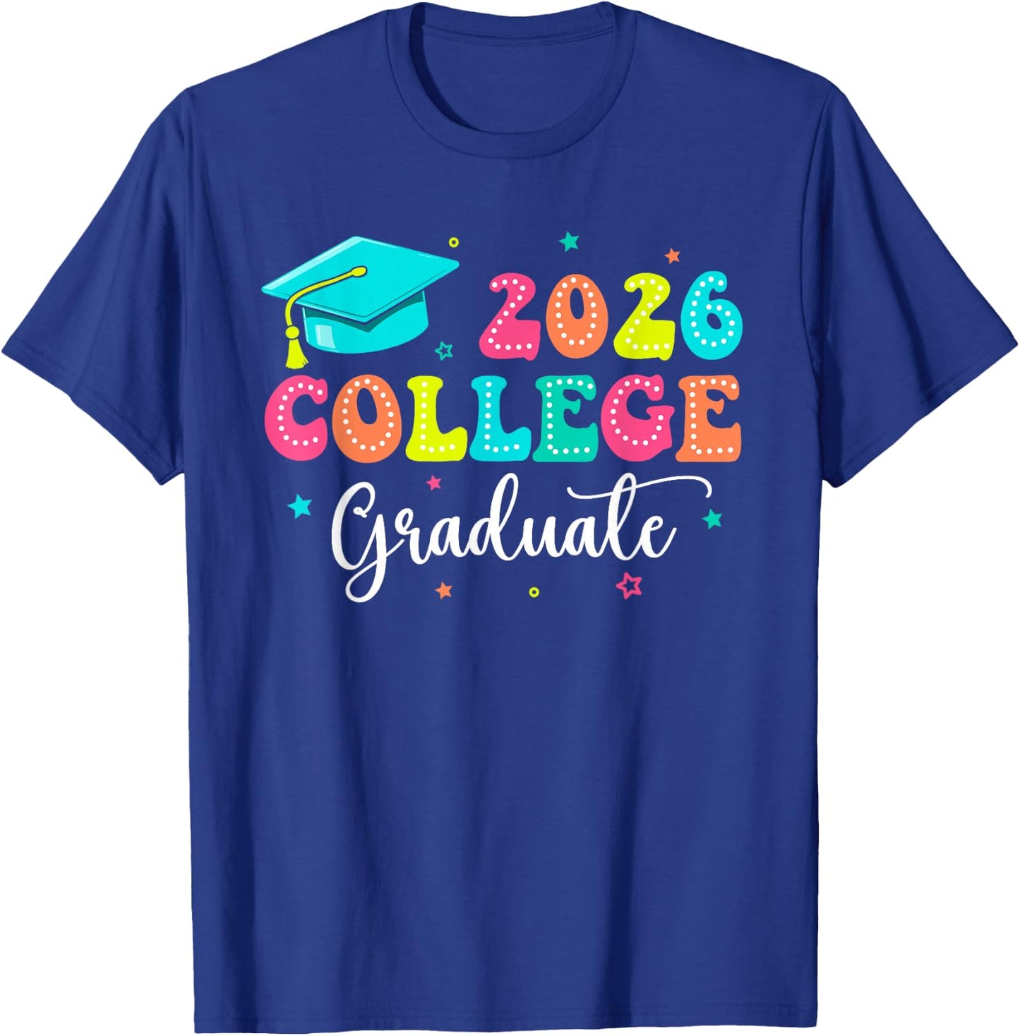 College Graduate College Grad Class Of 2026 Graduation 2026 T-Shirt - T-Shirt | Royal