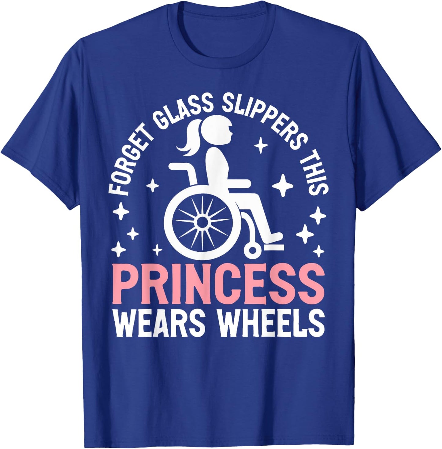 This Princess Wears Wheels Paraplegic T-Shirt - T-Shirt | Royal
