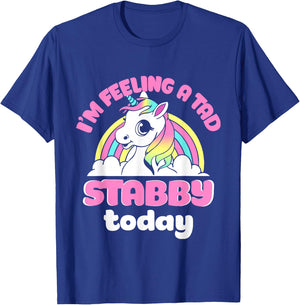 I'm Feeling A Tad Stabby Today Unicorn Design T-Shirt - T-Shirt | Royal