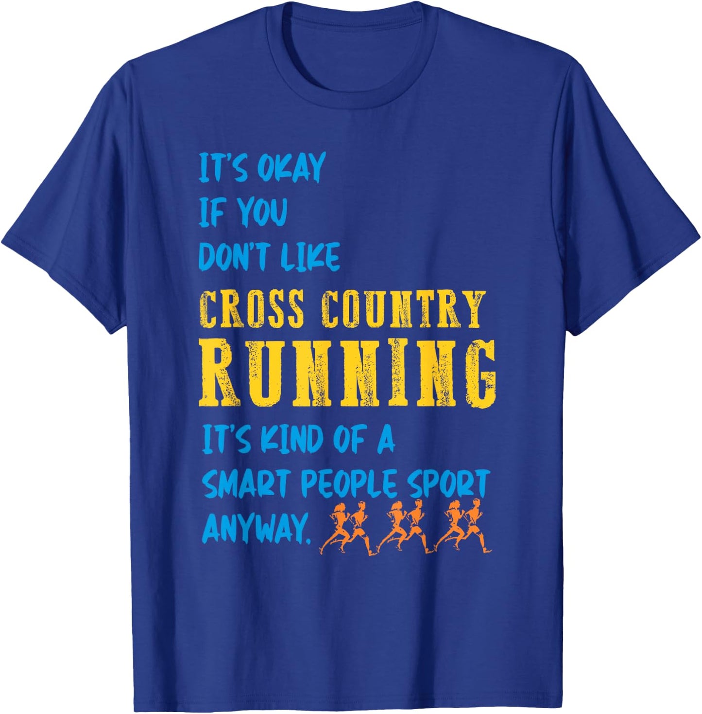 It's Okay if you don't like Cross Country track running T-Shirt - T-Shirt | Royal