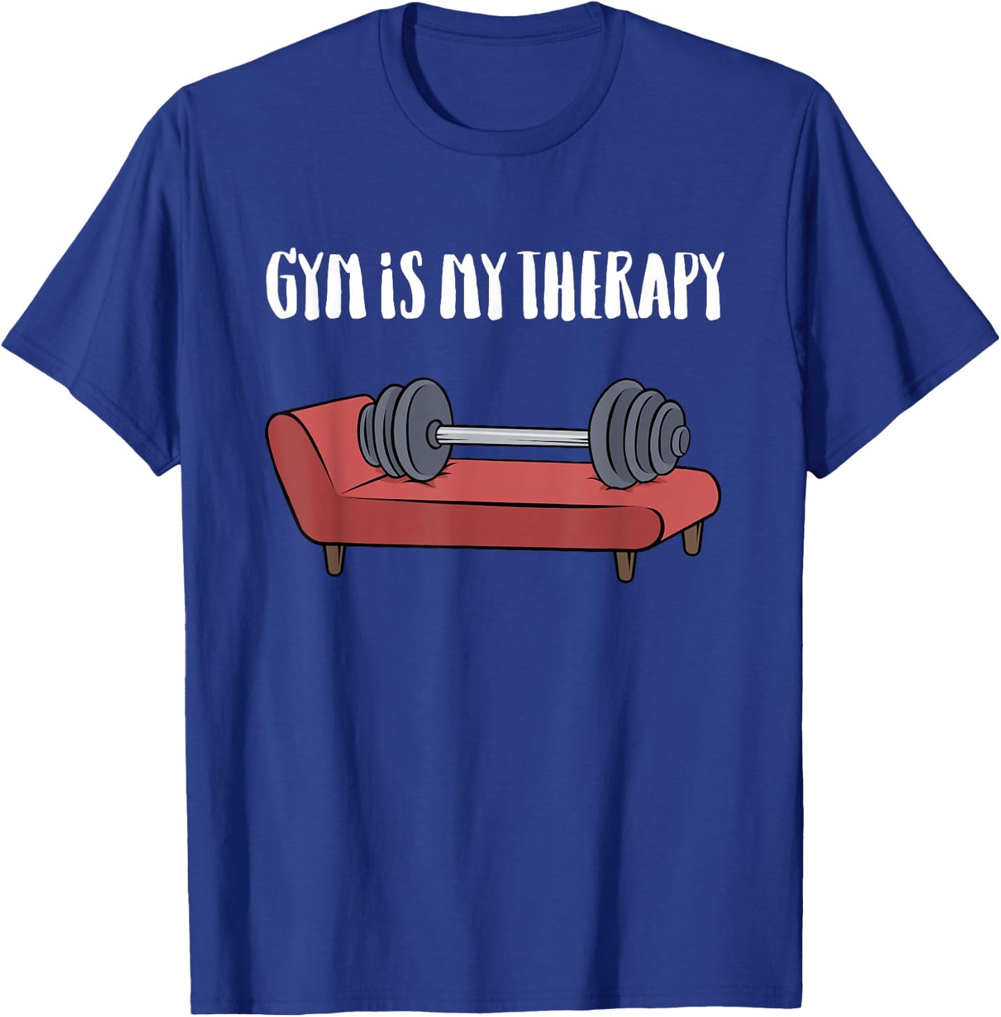 Gym Is My Therapy Funny Gym Shirt T-Shirt - T-Shirt | Royal