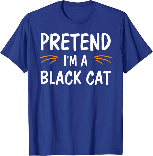 Pretend I'm A Black Cat Costume Party Funny Halloween Cat T-Shirt - T-Shirt | Royal