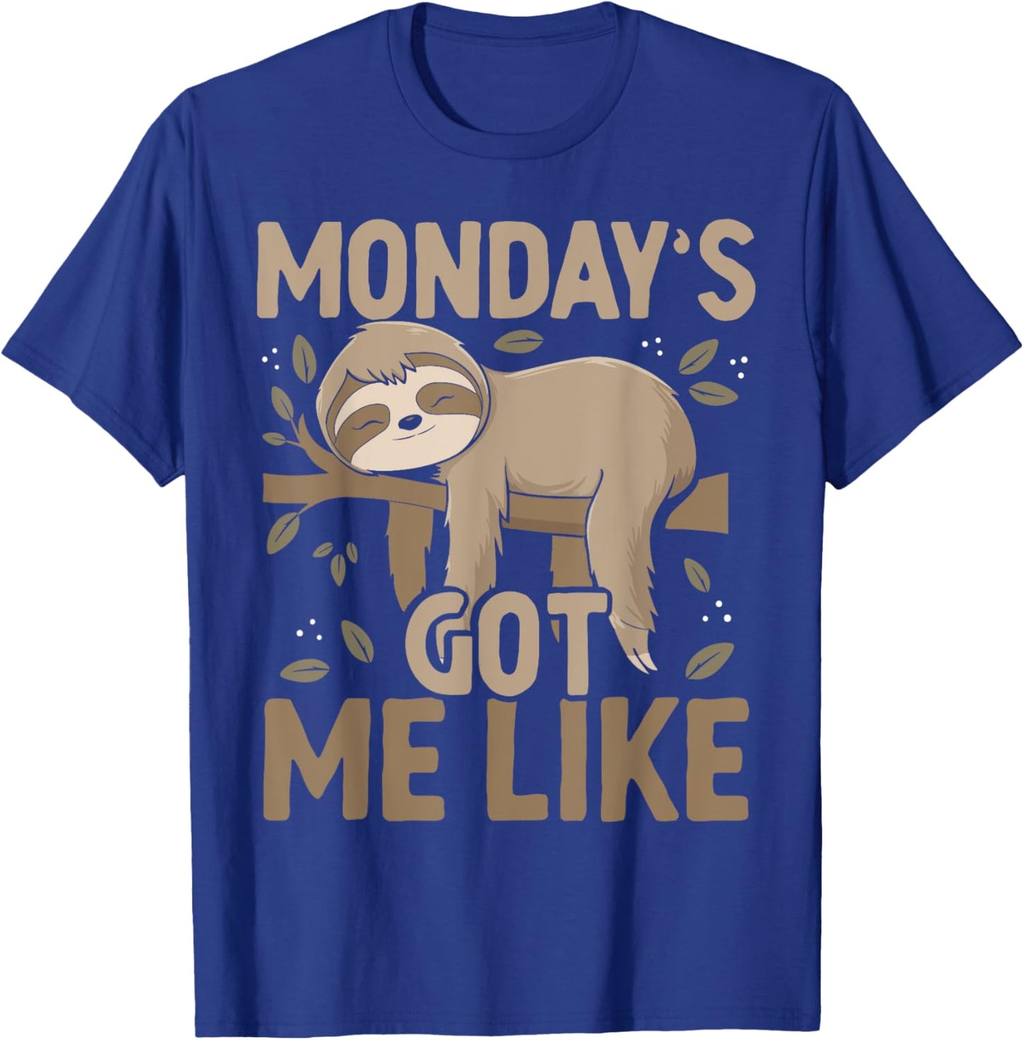 Funny Lazy Day Sloth Animal Mondays Got Me Like T-Shirt - T-Shirt | Royal