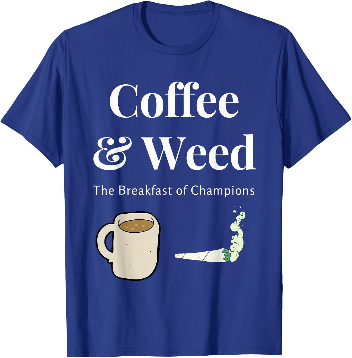 Coffee & Weed Pot Head Gift Cannabis & Caffeine Wake & Bake T-Shirt - T-Shirt | Royal