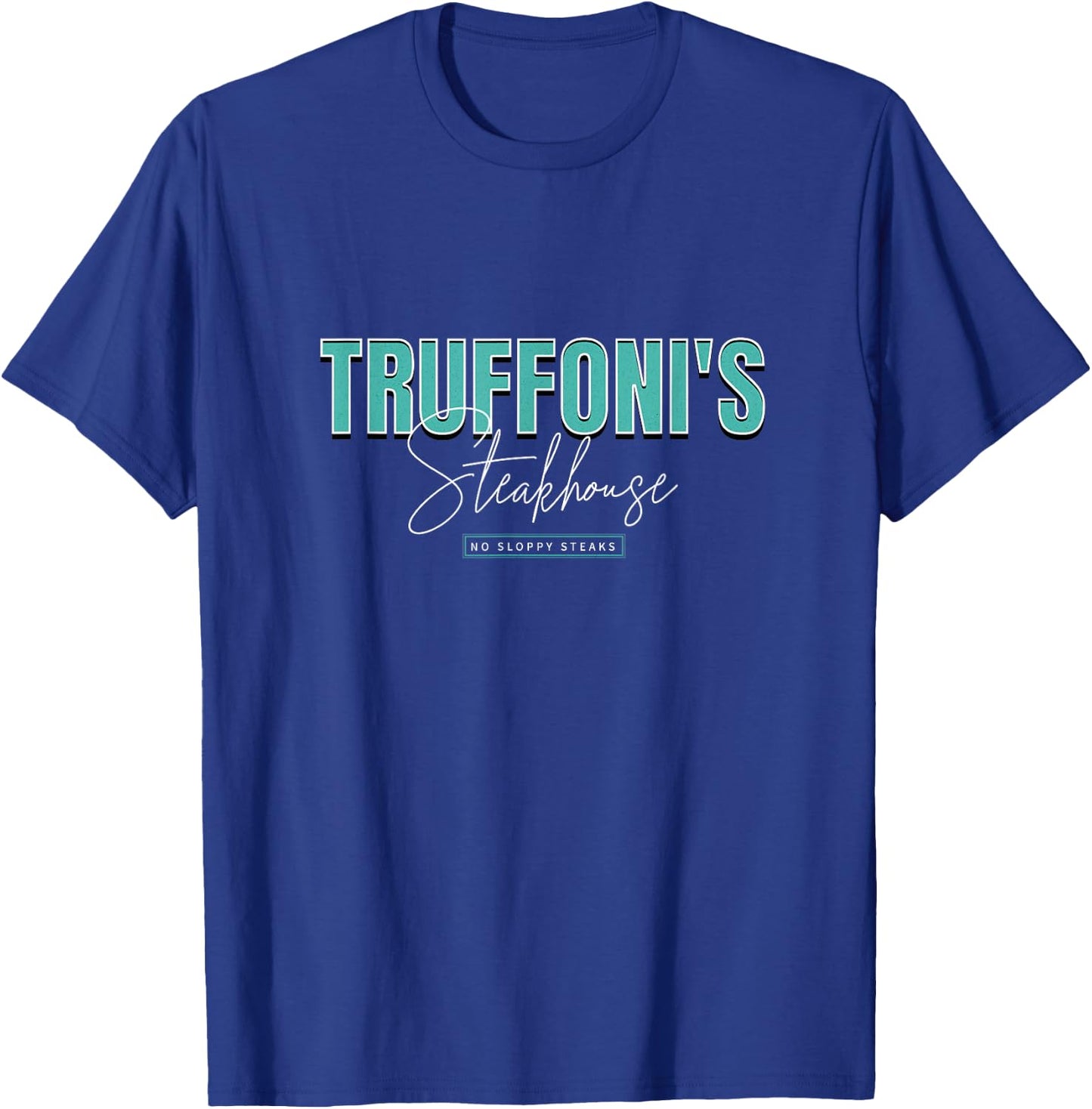 Truffoni's Steakhouse - I Think You Should Leave T-Shirt - T-Shirt | Royal