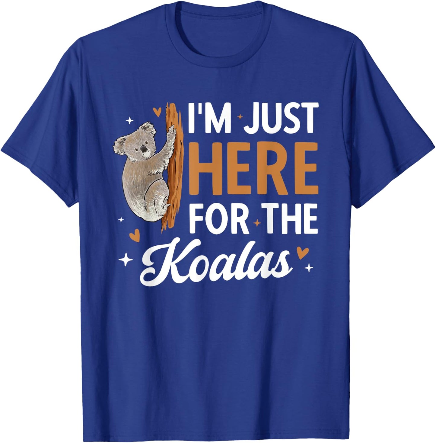 Koala Bear Australia I'm Just Here For The Koalas T-Shirt - T-Shirt | Royal