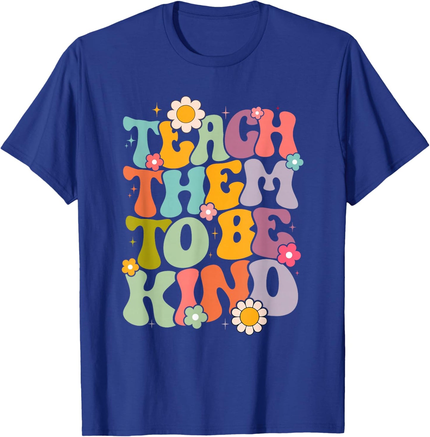 Teach Them To Be Kind Groovy Teacher Life School T-Shirt - T-Shirt | Royal
