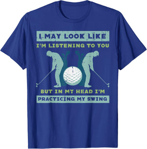 Golf I May Look Listening Practicing My Swing Golfer Dad Men T-Shirt - T-Shirt | Royal