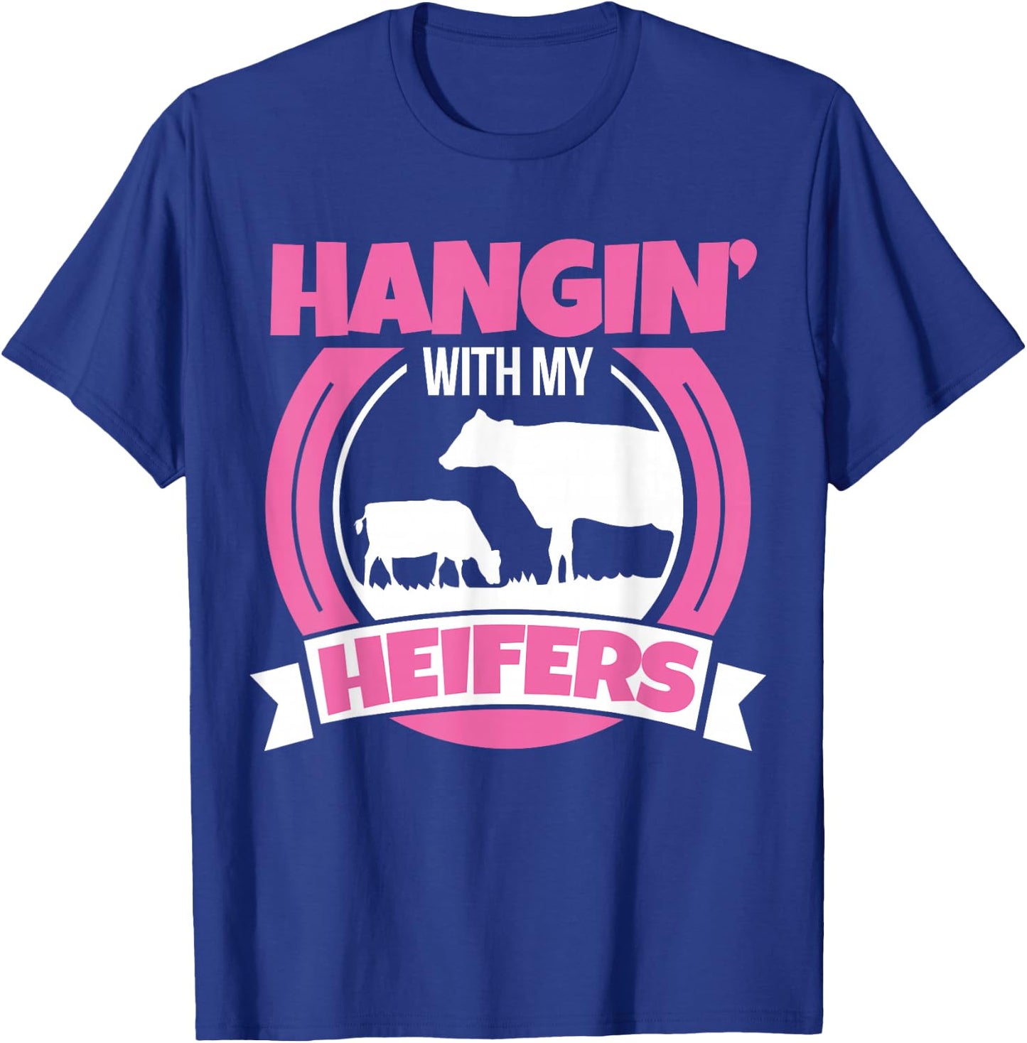 Cow Lover Cattle Farmer - Hanging With My Heifers - Cow T-Shirt - T-Shirt | Royal