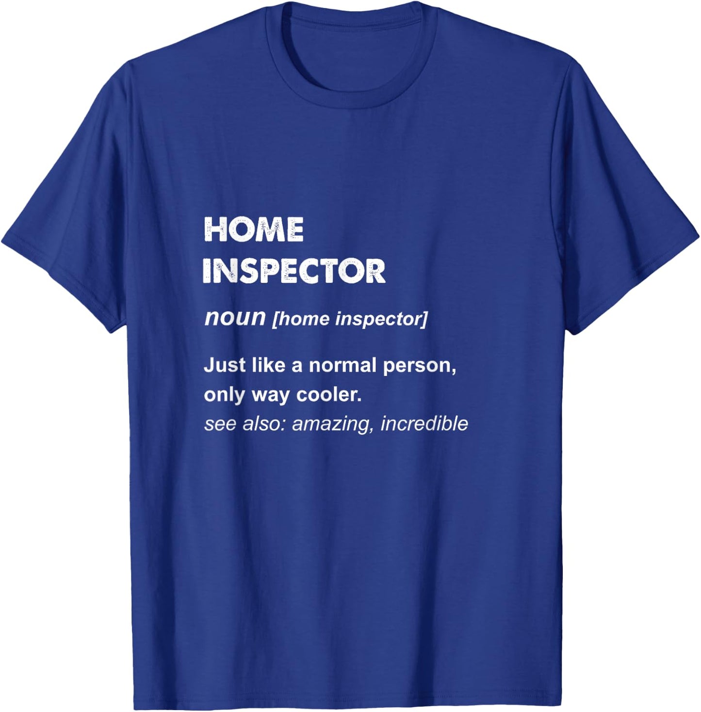 Home Inspector T-Shirt - T-Shirt | Royal
