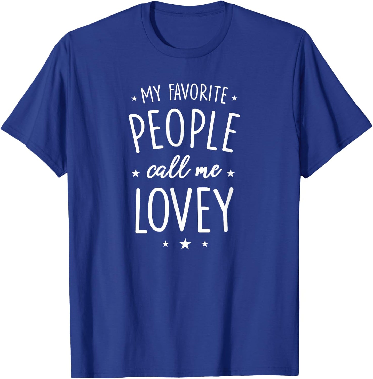 Lovey Item Goods: My Favorite People Call Me Lovey T-Shirt - T-Shirt | Royal