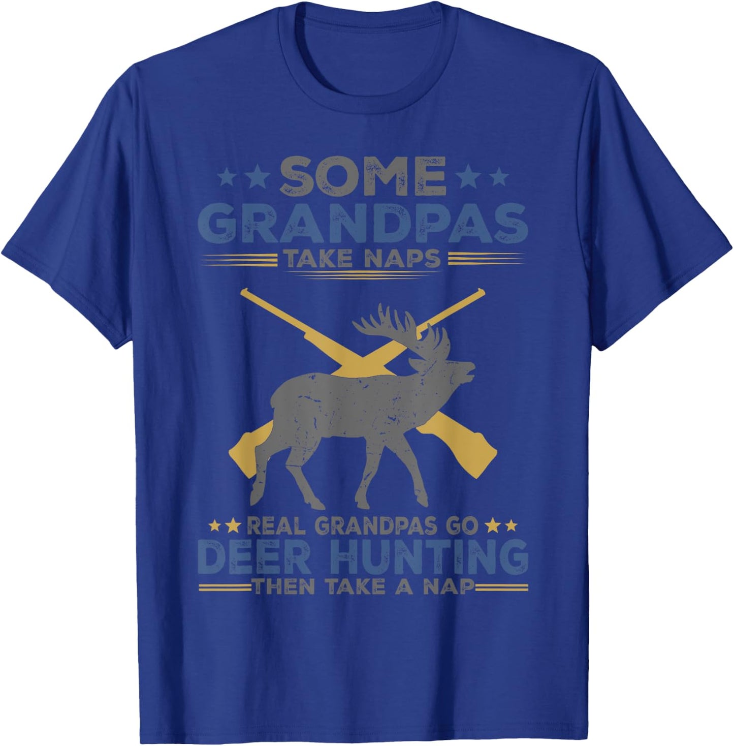Some Grandpas Take Naps Real Grandpas Go Deer Hunting T-Shirt - T-Shirt | Royal