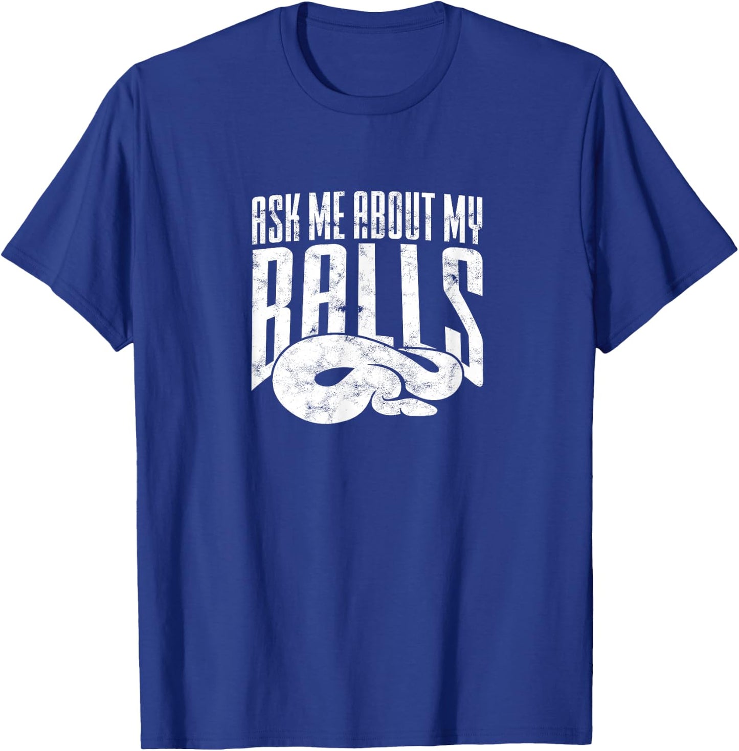Ask me about my Balls - Funny Ball Python Snake T-Shirt - T-Shirt | Royal