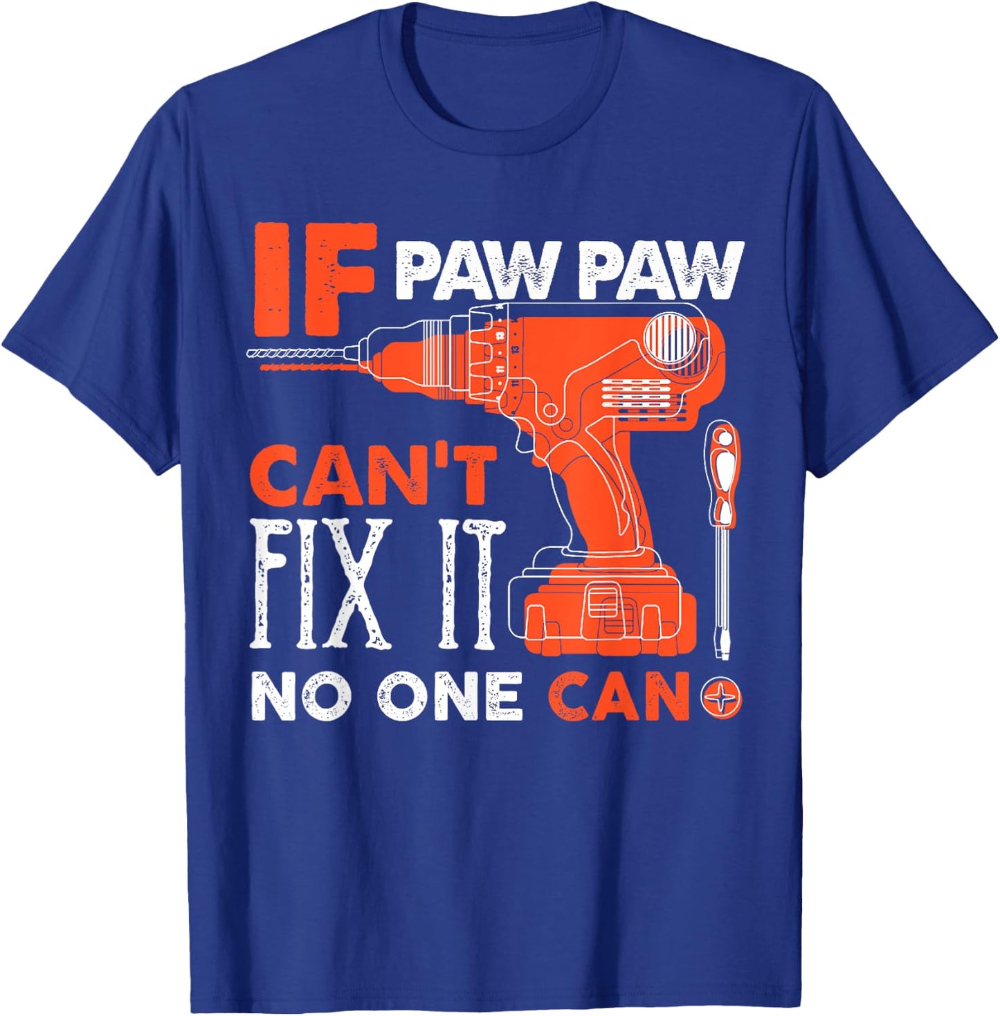 If Paw Paw Cant Fix No One Can Funny Mechanic Grandpa T-Shirt - T-Shirt | Royal