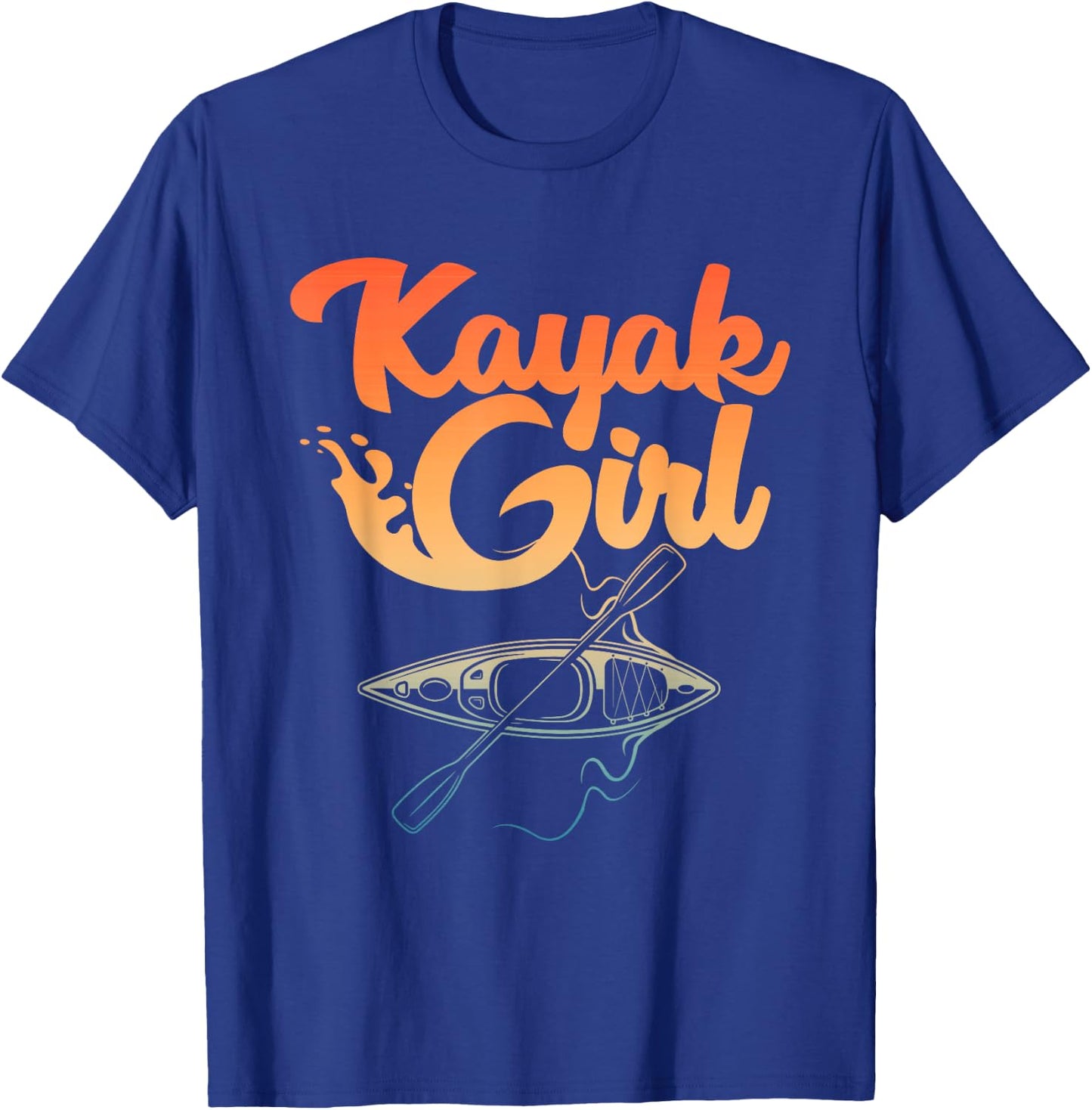 Funny Kayak Design For Girls Women Paddle Boat Kayak Lover T-Shirt - T-Shirt | Royal