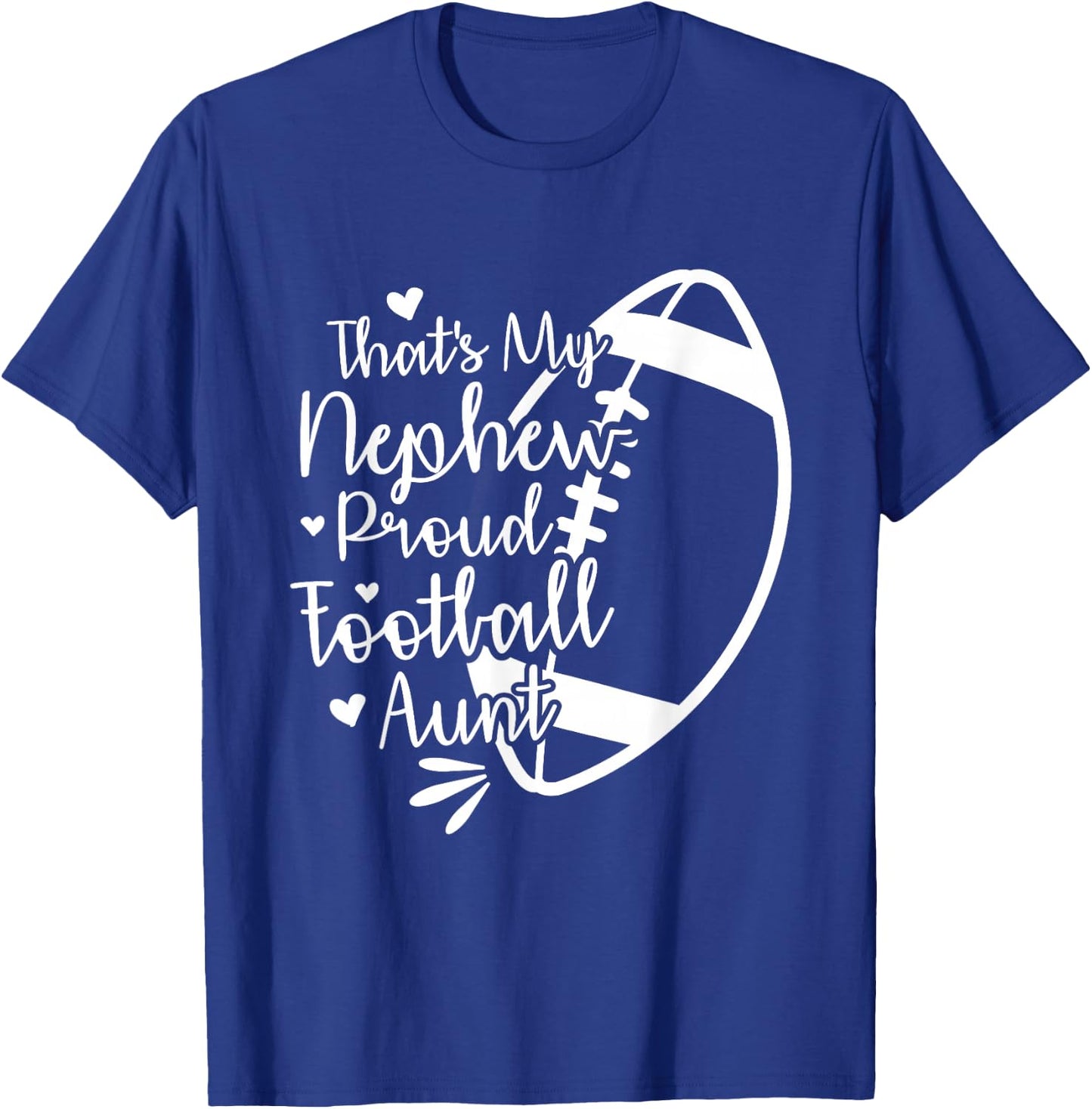 Football Nephew That's My Nephew Proud Football Aunt T-Shirt - T-Shirt | Royal