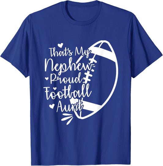 Football Nephew That's My Nephew Proud Football Aunt T-Shirt - T-Shirt | Royal