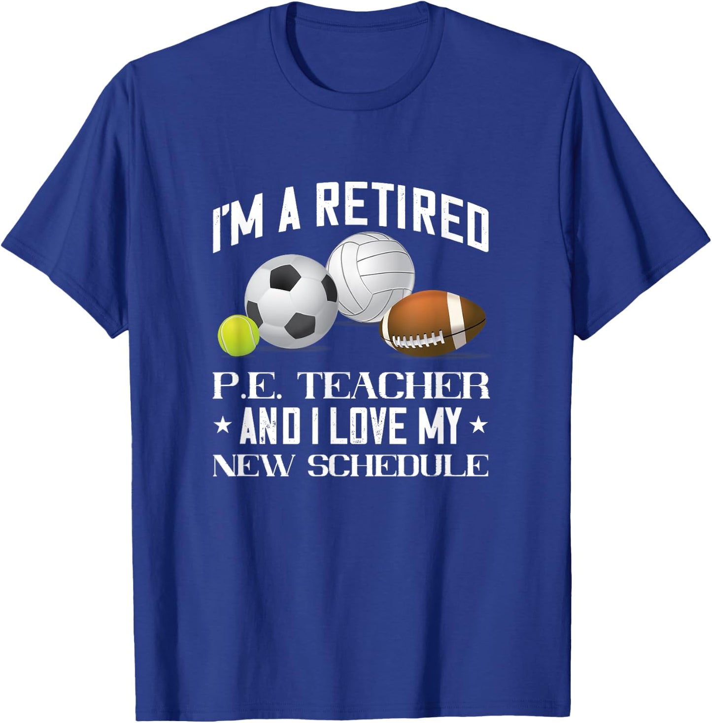 Retired PE Teacher Gym Teacher Physical Education Teacher Men Women T-Shirt - T-Shirt | Royal