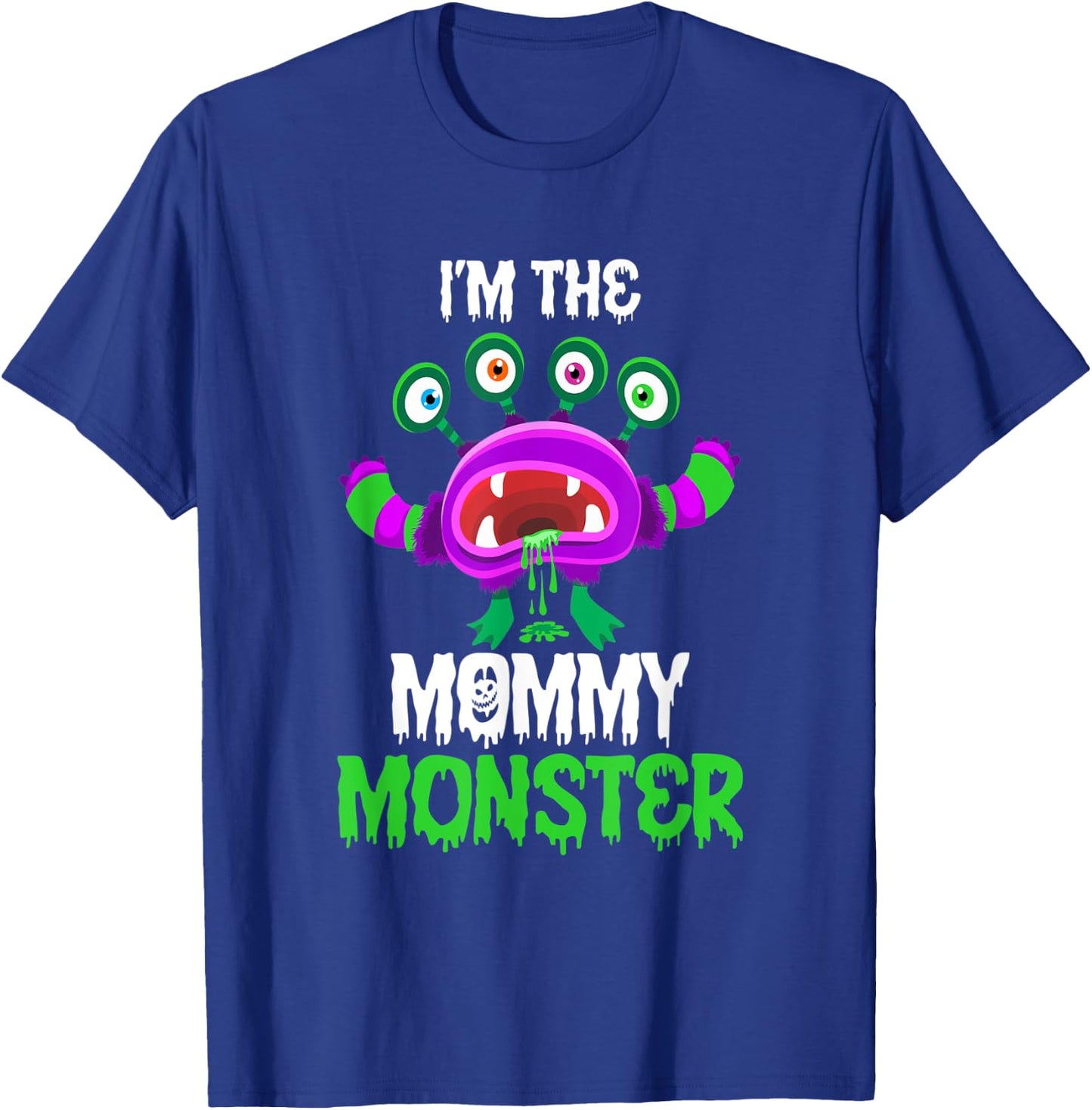 I'm The Mommy Monster Matching Family Halloween T-Shirt - T-Shirt | Royal