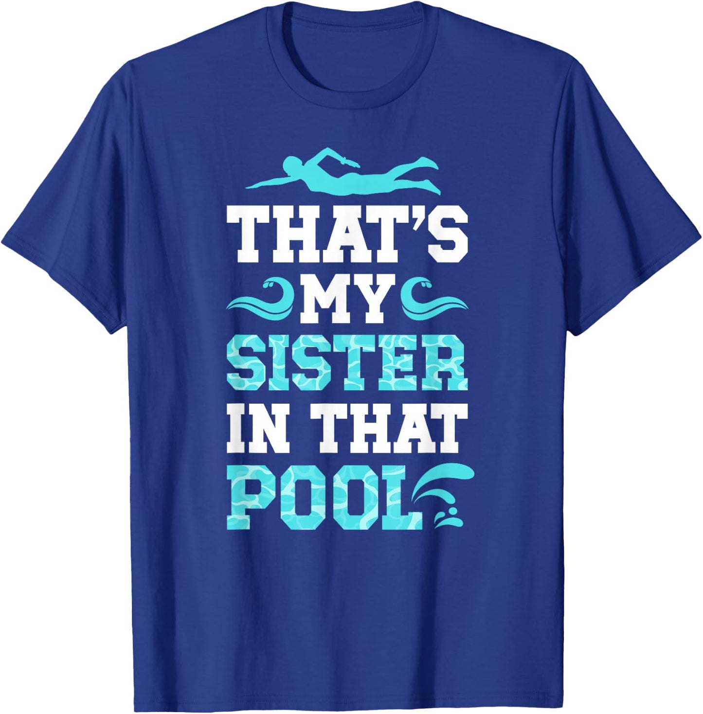 That's My Sister Proud Swim Brother Of A Swimmer Brother T-Shirt - T-Shirt | Royal