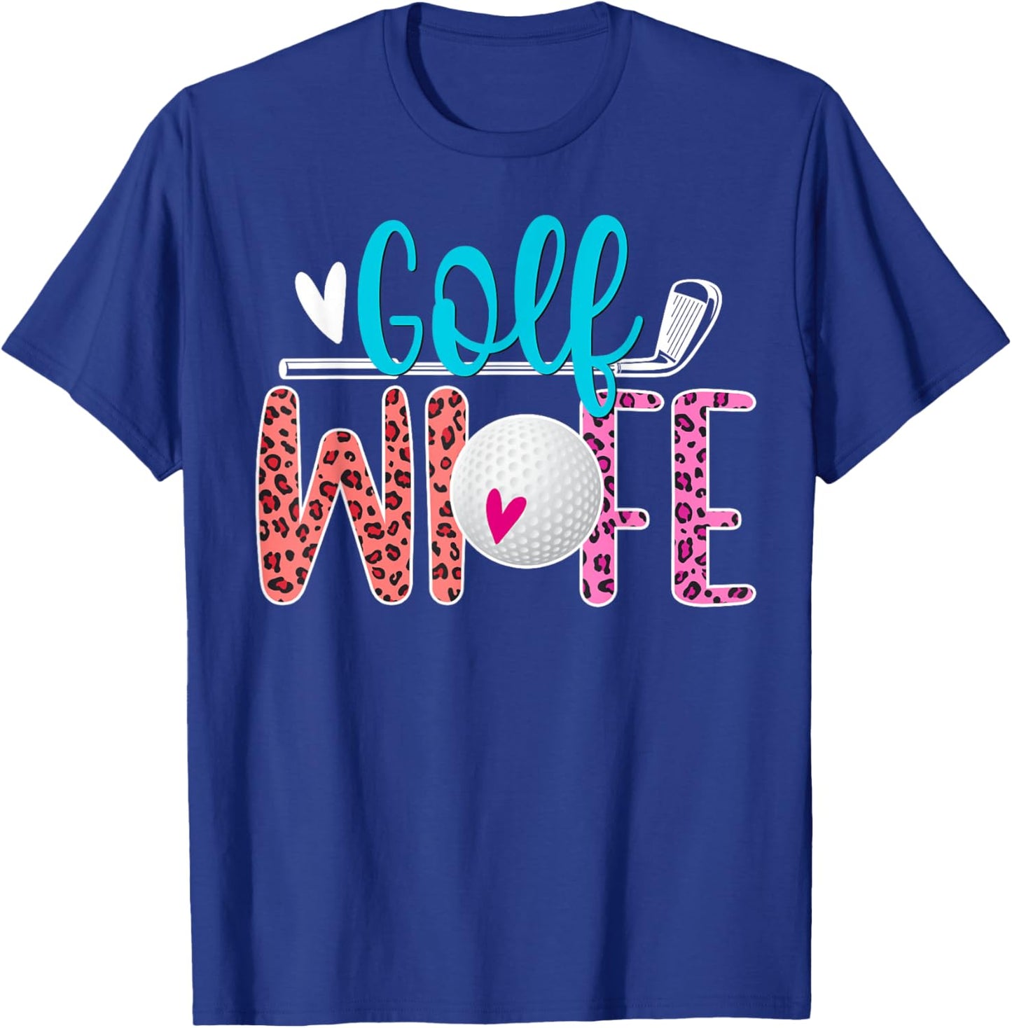 Golf Wife Of A Golf Player Leopard Golfer Wife T-Shirt - T-Shirt | Royal
