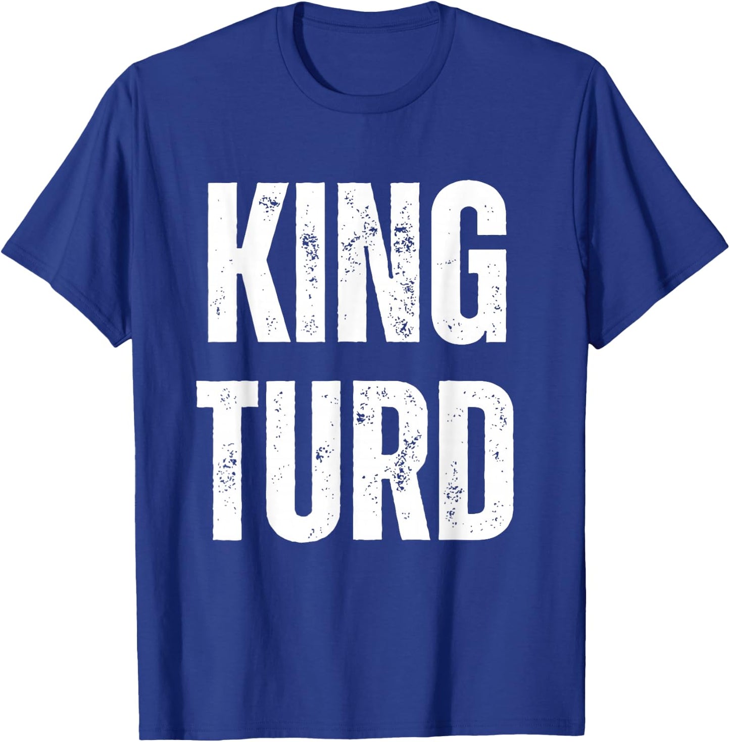 King Turd T-Shirt - T-Shirt | Royal