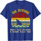 Go Diving Worst Case Scenario A Shark Kills You, Vintage T-Shirt - T-Shirt | Royal