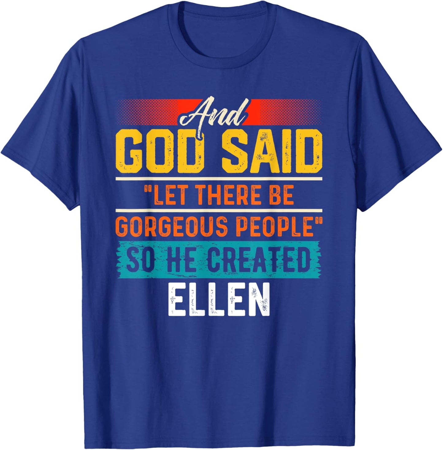 And God Said So He Created ELLEN Name Funny ELLEN T-Shirt - T-Shirt | Royal