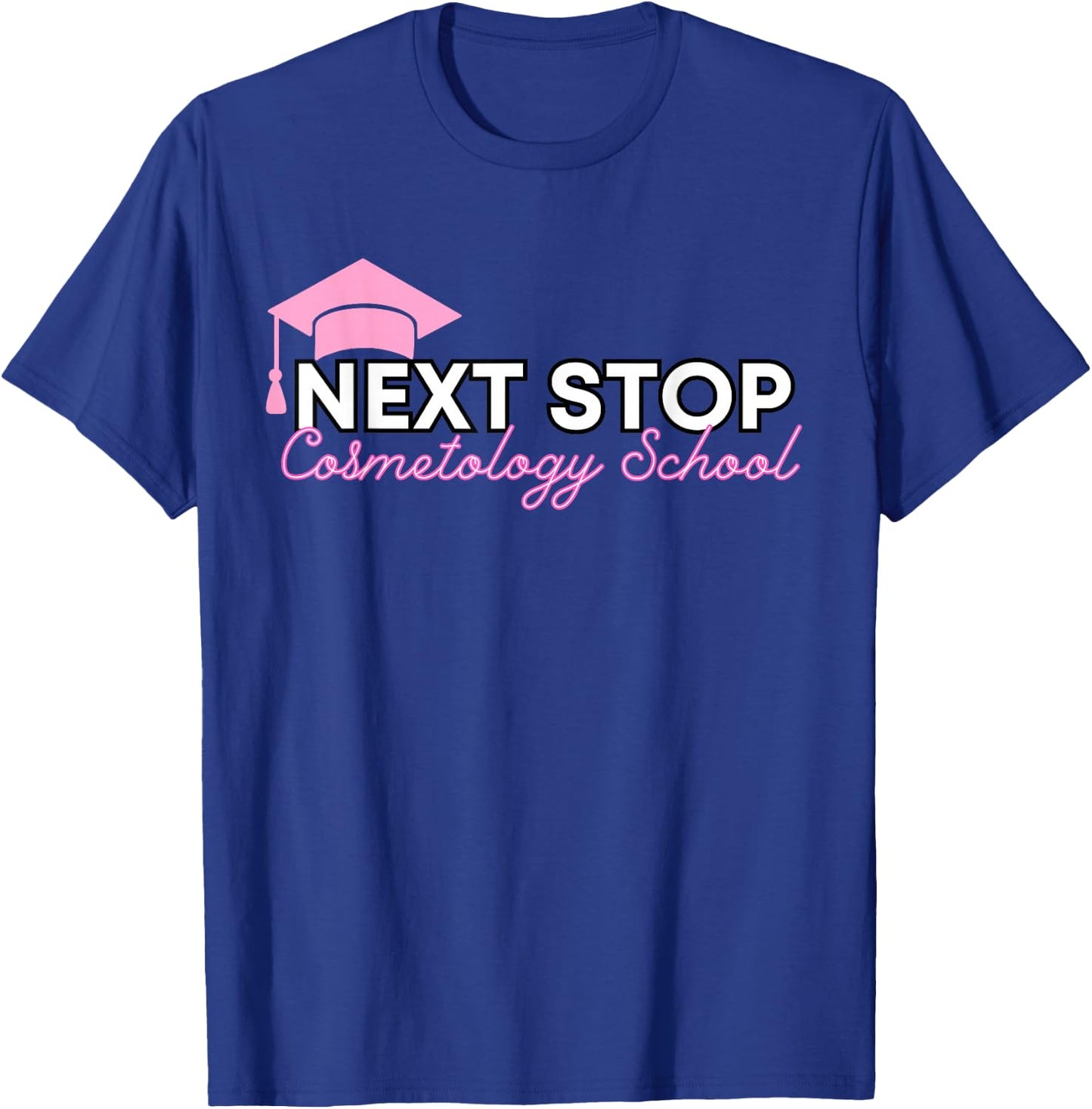 Future Cosmotologist Next Stop Cosmetology School T-Shirt - T-Shirt | Royal